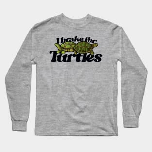 I Brake For Turtles Turtely Twins Long Sleeve T-Shirt